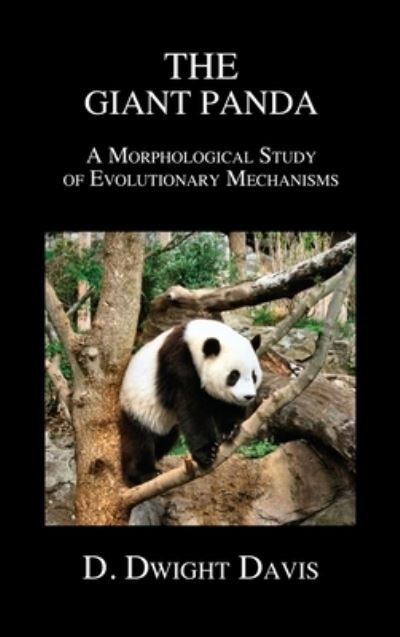Cover for D Dwight Davis · The Giant Panda: A Morphological Study of Evolutionary Mechanisms (Hardcover Book) (2019)
