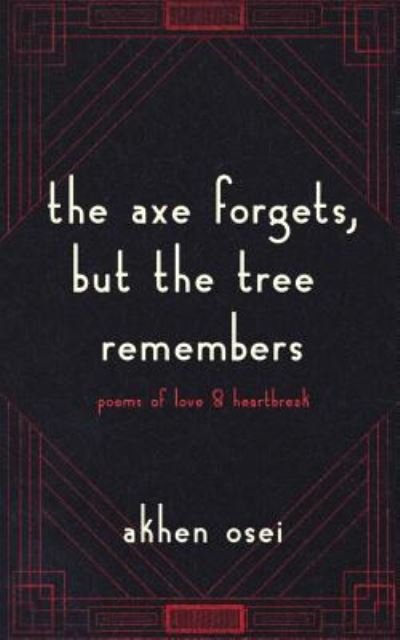 Cover for Akhen Osei · The Axe Forgets, But the Tree Remembers (Pocketbok) (2019)