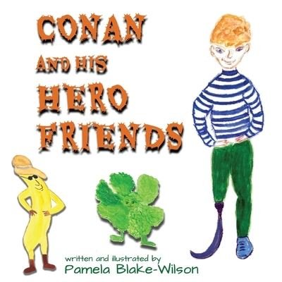 Cover for Pamela Blake-Wilson · Conan and His Hero Friends (Paperback Book) (2021)