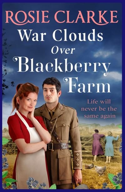 Cover for Rosie Clarke · War Clouds Over Blackberry Farm: The start of a brand new historical saga series by Rosie Clarke for 2022 - Blackberry Farm (Paperback Book) [Large type / large print edition] (2021)