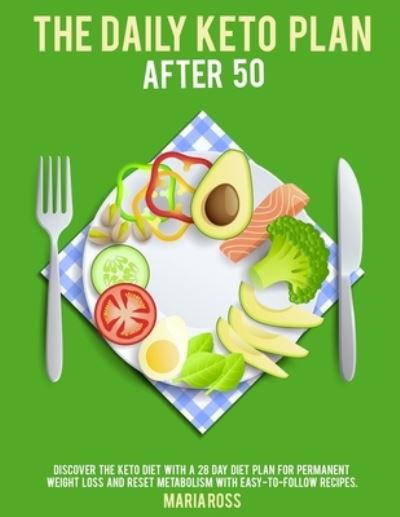 Cover for Maria Ross · The Daily Keto Plan After 50 (Paperback Book) (2021)