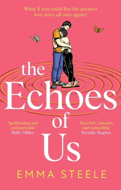 Cover for Emma Steele · The Echoes of Us: an epic and absolutely captivating love story that will break, and mend, your heart in 2024 (Paperback Book) (2024)