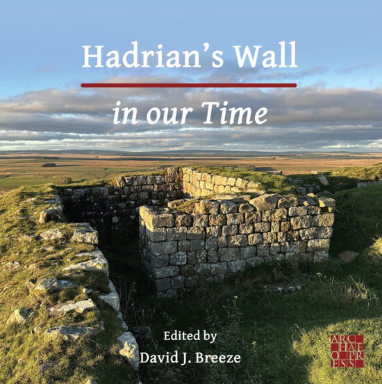 Cover for David J. Breeze · Hadrian's Wall in our Time (Paperback Book) (2024)