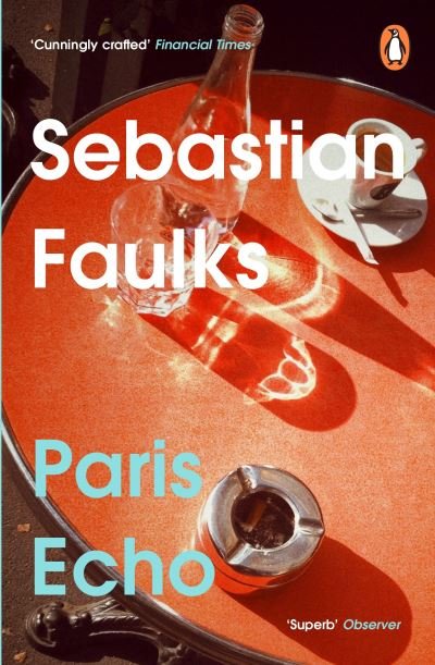 Cover for Sebastian Faulks · Paris Echo (Pocketbok) (2024)