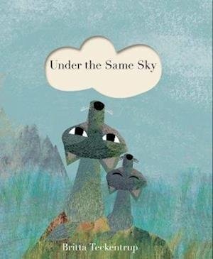 Cover for Britta Teckentrup · Under the Same Sky (Board book) (2022)