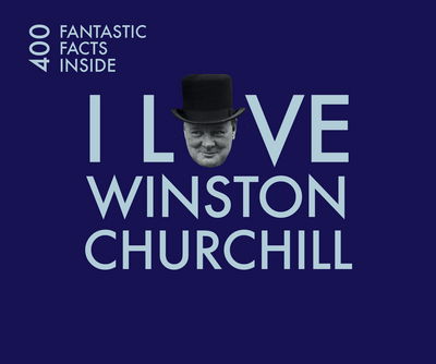 Cover for Cate Ludlow · I Love Churchill: 400 Fantastic Facts (Paperback Book) (2016)