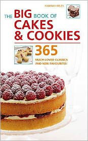 Cover for Hannah Miles · Big Book of Cakes and Cookies: 365 Much-loved Classics and New Favourites - Big Book of... (Bog) (2009)