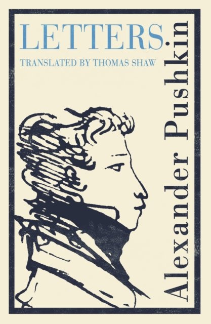 Cover for Alexander Pushkin · Pushkin's Letters: Annotated Authoritative Edition (Hardcover Book) (2025)
