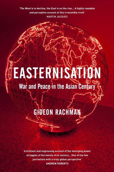 Cover for Gideon Rachman · Easternisation (Paperback Book) (2016)