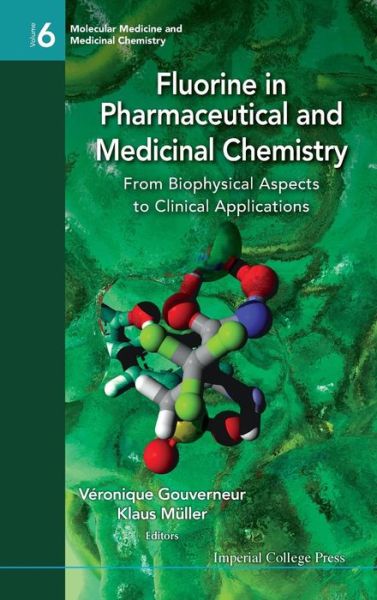 Cover for Veronique Gouverneur · Fluorine in Pharmaceutical and Medicinal Chemistry: from Biophysical Aspects to Clinical Applications (Hardcover Book) (2012)