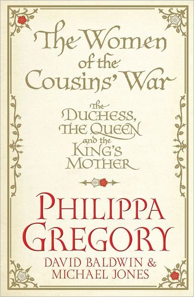 Cover for Philippa Gregory · The Women of the Cousins' War: The Duchess, the Queen and the King's Mother (Paperback Book) (2012)