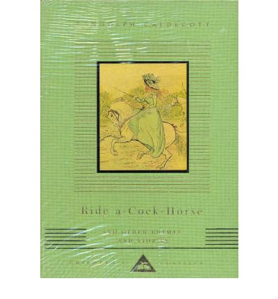 Cover for Randolph Caldecott · Ride A Cock Horse And Other Rhymes And Stories - Everyman's Library CHILDREN'S CLASSICS (Hardcover Book) [New edition] (1995)