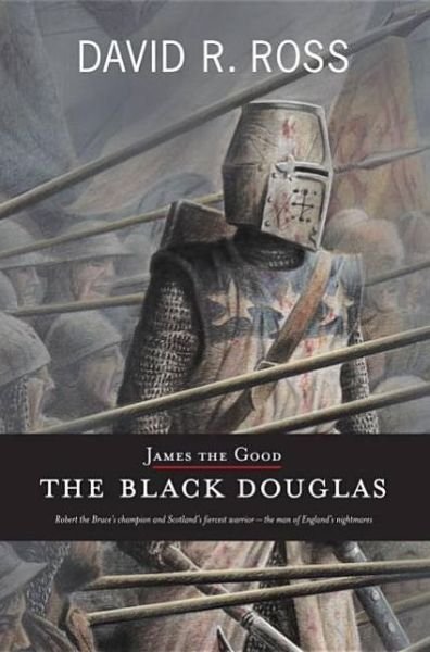 Cover for David R. Ross · James the Good: The Black Douglas (Paperback Book) (2008)