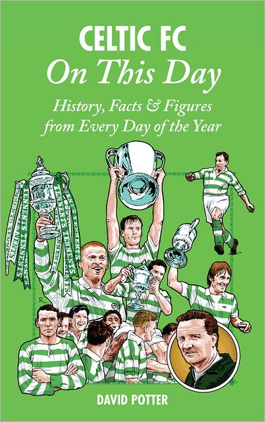 Cover for David Potter · Celtic On This Day: History, Facts &amp; Figures from Every Day of the Year - On This Day (Gebundenes Buch) (2012)