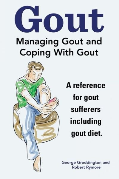 Cover for Robert Rymore · Gout. Managing Gout and Coping with Gout (Pocketbok) (2014)