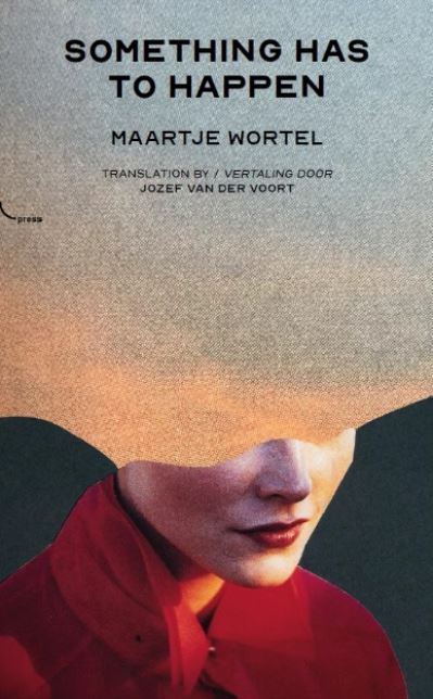 Cover for Maartje Wortel · Something Has To Happen - VERZET (Paperback Book) (2020)