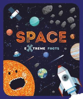 Space - Extreme Facts - Steffi Cavell-Clarke - Books - The Secret Book Company - 9781912502349 - May 28, 2019