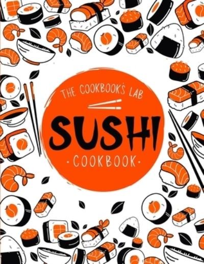 Cover for The Cookbook's Lab · Sushi Cookbook (Paperback Book) (2021)