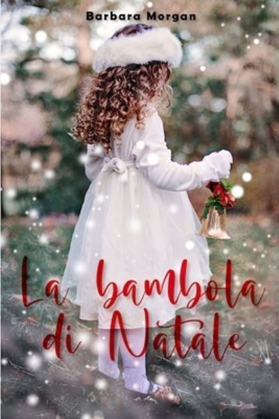 La bambola di Natale - Barbara Morgan - Bøger - Ghostly Whisper Limited - 9781915077349 - 9. december 2021