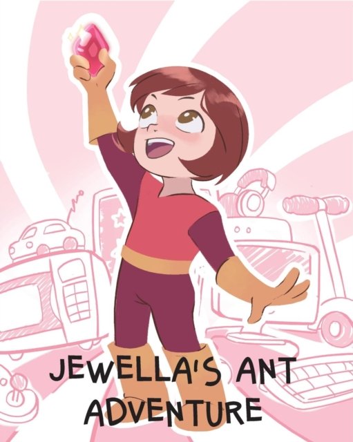 Cover for Tech Girls are Superheroes · Jewella's Ant Adventure (Paperback Book) (2018)