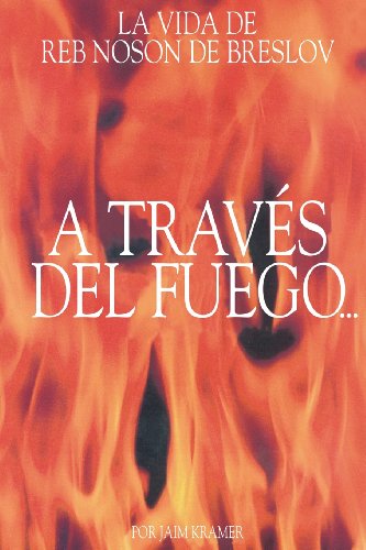 Cover for Jaim Kramer · A Traves Del Fuego Y Del Agua: La Vida De Reb Noson De Breslov (Paperback Book) [Spanish edition] (2012)