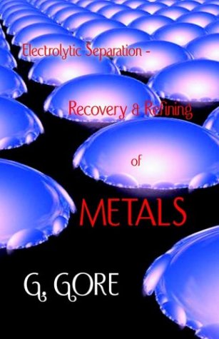 Cover for G. Gore · Electrolytic Separation, Recovery and Refining of Metals (Hardcover Book) (2003)