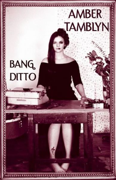 Cover for Amber Tamblyn · Bang Ditto (Hardcover Book) (2010)