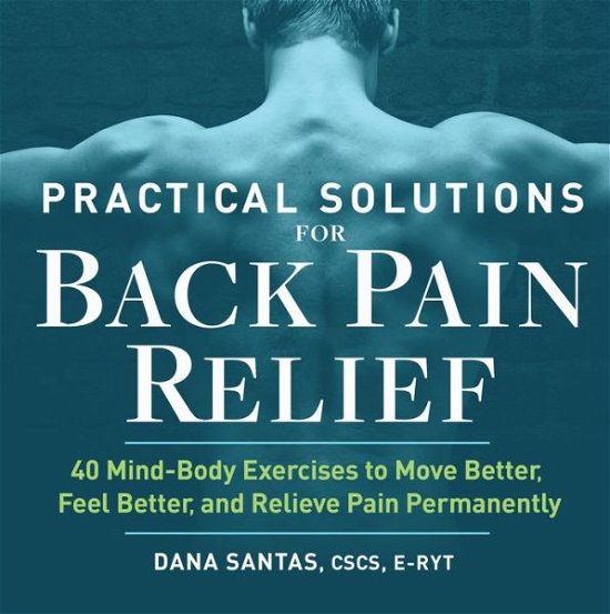Cover for CSCS Dana Santas · Practical Solutions for Back Pain Relief (Taschenbuch) (2018)