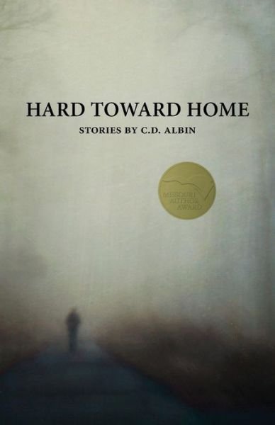 Cover for C D Albin · Hard Toward Home (Pocketbok) (2016)
