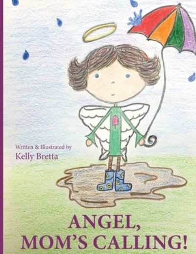 Cover for Kelly Bretta · Angel, Mom's Calling! (Book) (2023)