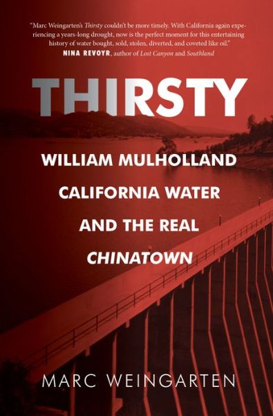 Cover for Marc Weingarten · Thirsty: William Mulholland, California Water, and the Real Chinatown (Paperback Book) (2019)