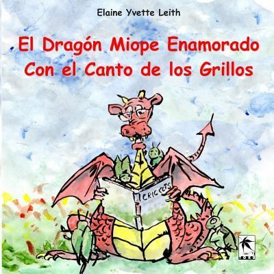 Cover for Elaine Yvette Leith · El Drag n Miope Enamorado Con El Canto de Los Grillos (Paperback Book) (2019)