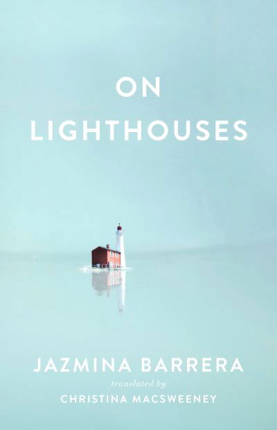 Cover for Jazmina Barrera · On Lighthouses (Buch) (2022)