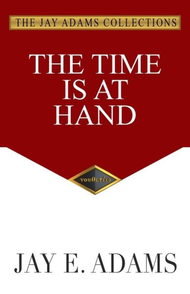 Cover for Jay E Adams · The Time Is at Hand (Paperback Book) (2021)