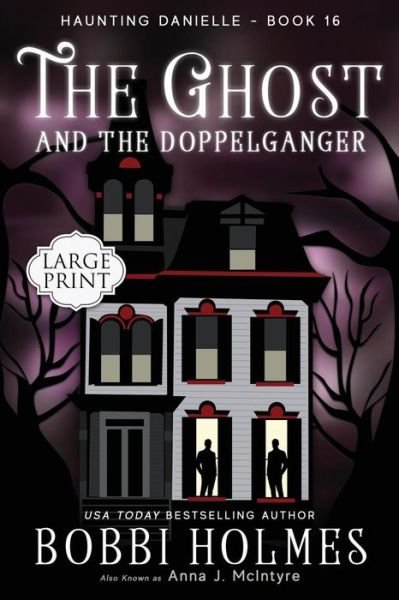 Cover for Bobbi Holmes · The Ghost and the Doppelganger (Paperback Book) (2019)