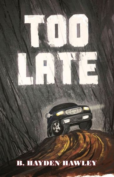 Cover for B Hayden Hawley · Too Late (Paperback Book) (2020)