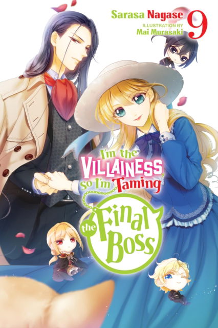 Cover for Sarasa Nagase · I'm the Villainess, So I'm Taming the Final Boss, Vol. 9 (light novel) - VILLAINESS TAMING THE FINAL BOSS NOVEL SC (Paperback Book) (2024)