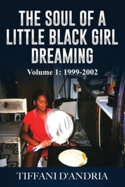 Cover for Tiffani D'andria · Soul of a Little Black Girl Dreaming (Bok) (2018)