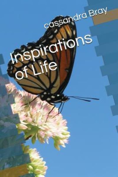 Cover for Cassandra Bray · Inspirations of Life (Paperback Book) (2018)