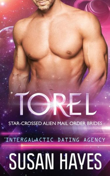 Cover for Susan Hayes · Torel: Star-Crossed Alien Mail Order Brides (Intergalactic Dating Agency) - Star-Crossed Alien Mail Order Brides (Paperback Book) (2018)