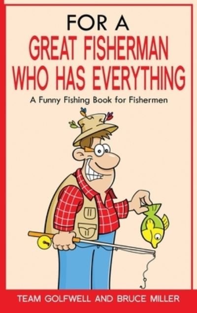 Cover for Bruce Miller · For a Great Fisherman Who Has Everything (Book) (2022)