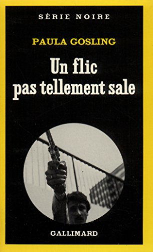 Cover for Paula Gosling · Flic Pas Tellement Sale (Serie Noire 1) (French Edition) (Paperback Book) [French edition] (1979)