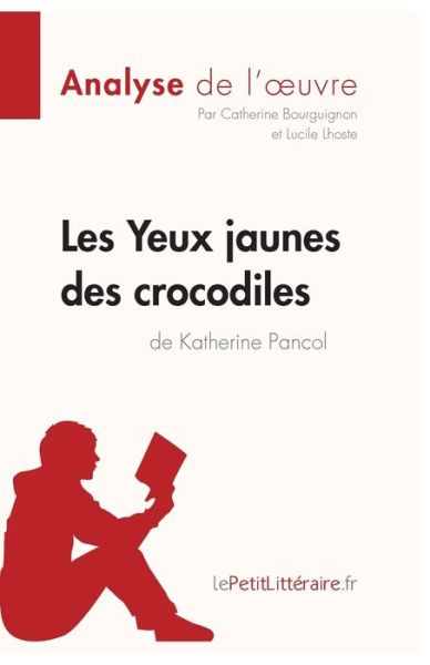 Cover for Catherine Bourguignon · Les Yeux jaunes des crocodiles de Katherine Pancol (Analyse de l'oeuvre) (Paperback Book) (2016)