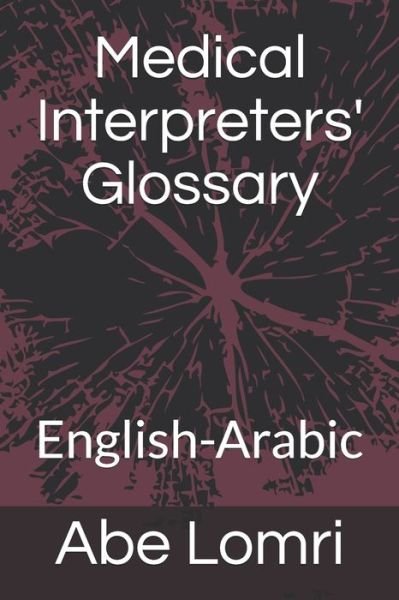 Cover for Abe Lomri · Medical Interpreters' Glossary (Pocketbok) (2021)