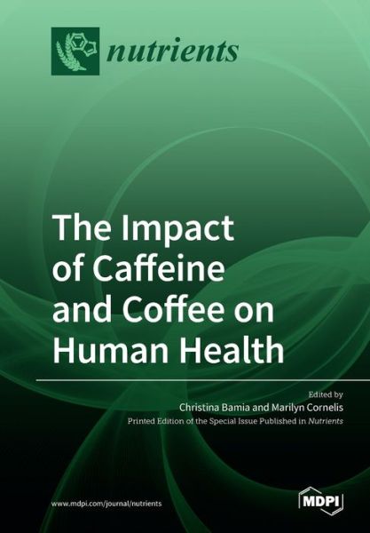 Cover for Christina Bamia · The Impact of Caffeine and Coffee on Human Health (Paperback Book) (2019)