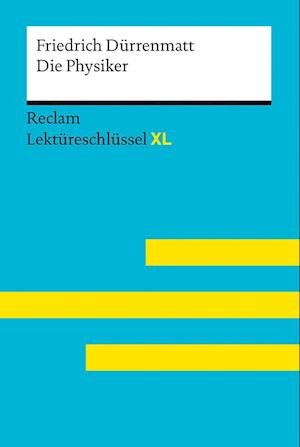 Cover for Mario Leis · Die Physiker von Friedrich Dürrenmatt: Lektüreschlüssel mit Inhaltsangabe, Interpretation, Prüfungsaufgaben mit Lösungen, Lernglossar. (Reclam Lektüreschlüssel XL) (Paperback Book) (2022)