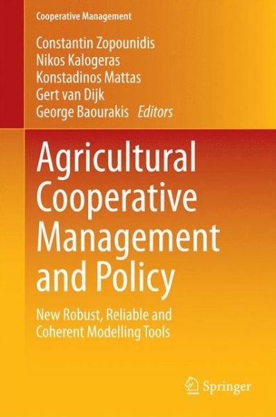 Cover for Constantin Zopounidis · Agricultural Cooperative Management and Policy: New Robust, Reliable and Coherent Modelling Tools - Cooperative Management (Hardcover Book) [2014 edition] (2014)