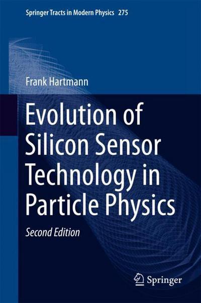 Cover for Hartmann · Evolution of Silicon Sensor Technology in Particle Physics (Buch) [2nd ed. 2017 edition] (2017)