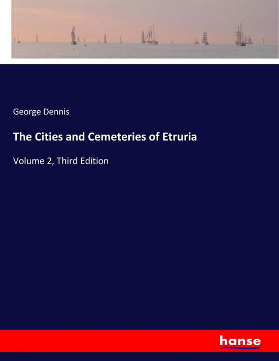 The Cities and Cemeteries of Etr - Dennis - Livros -  - 9783337406349 - 16 de dezembro de 2017