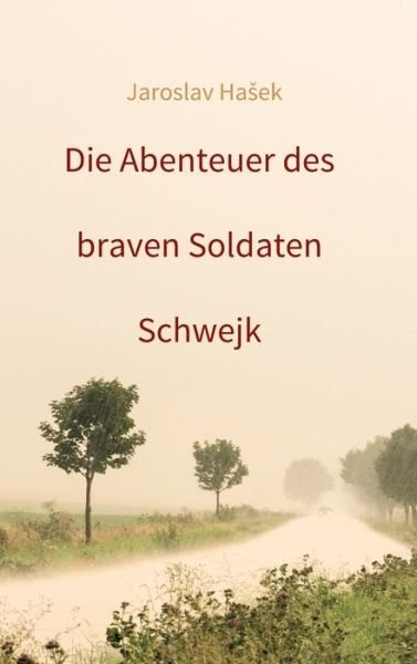 Cover for Jaroslav Hasek · Die Abenteuer des braven Soldaten Schwejk (Hardcover bog) (2021)